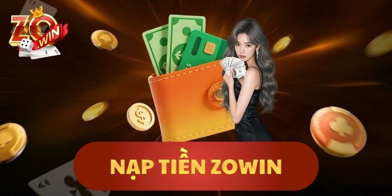 Nạp Tiền Zowin