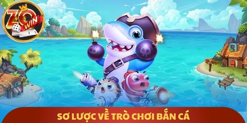 Sơ lược về trò chơi bắn cá